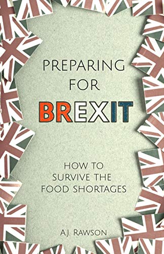 Imagen de archivo de Preparing for Brexit: How to Survive the Food Shortages a la venta por WorldofBooks