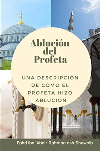 Imagen de archivo de Ablucin del Profeta: Una descripcin de cmo el Profeta hizo ablucin (Prophet's ablution) a la venta por Revaluation Books