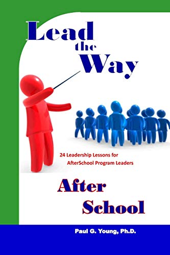 Beispielbild fr Lead the Way After School: 24 Leadership Lessons for After School Program Leaders zum Verkauf von SecondSale