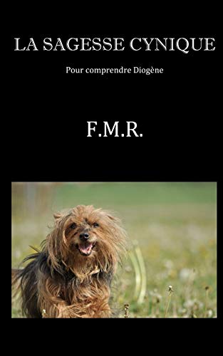 Imagen de archivo de La sagesse cynique: pour comprendre Diogne (French Edition) a la venta por Lucky's Textbooks