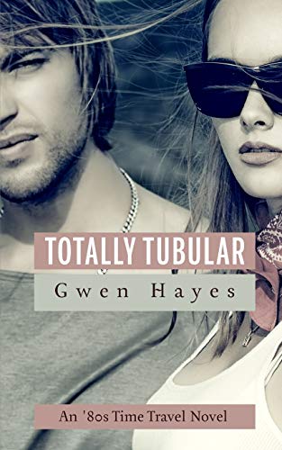 9781729003183: Totally Tubular: An '80s Time Travel Novel