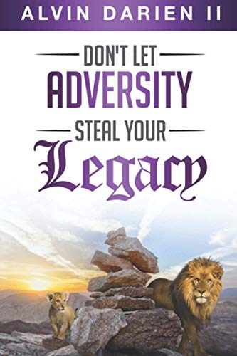 Stock image for Don't Let Adversity Steal Your Legacy for sale by ThriftBooks-Dallas