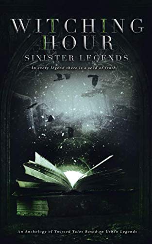9781729012512: Witching Hour: Sinister Legends (Witching Hour Anthologies)