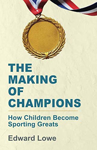 Beispielbild fr The Making of Champions: How Children Become Sporting Greats zum Verkauf von WorldofBooks