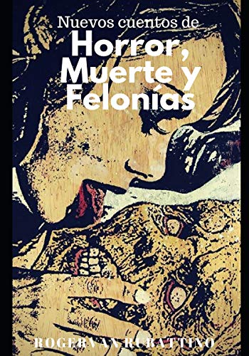 Imagen de archivo de Nuevos Cuentos de Horror, Muerte y Felonas (Spanish Edition) a la venta por Lucky's Textbooks