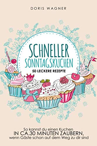 Stock image for Schneller Sonntagskuchen - 50 leckere Rezepten for sale by medimops