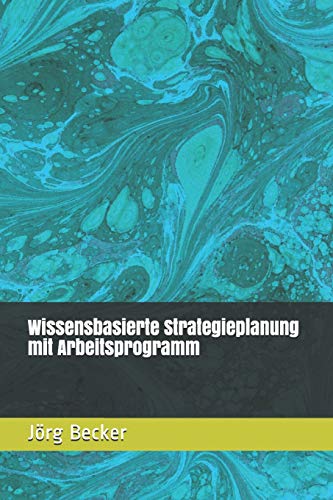 Stock image for Wissensbasierte Strategieplanung mit Arbeitsprogramm (German Edition) for sale by Lucky's Textbooks