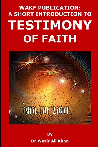 Stock image for WAKF PUBLICATION: A SHORT INTRODUCTION TO TESTIMONY OF FAITH for sale by Lucky's Textbooks