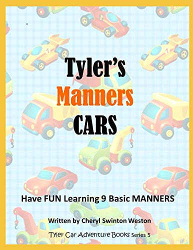 Beispielbild fr Tyler's Manners CARS: Have FUN Learning 9 BASIC Manners (Tyler CAR Adventures Book Series) zum Verkauf von Revaluation Books