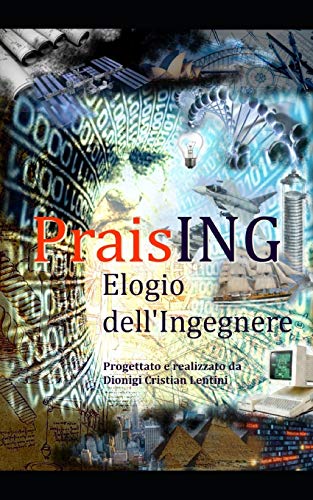 Stock image for PraisING - Elogio dell'Ingegnere (Saggi) (Italian Edition) for sale by Lucky's Textbooks
