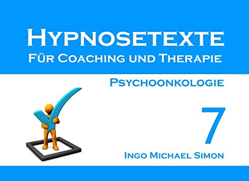 Imagen de archivo de Hypnosetexte fuer Coaching und Therapie: Band 7 - Psychoonkologie a la venta por Revaluation Books