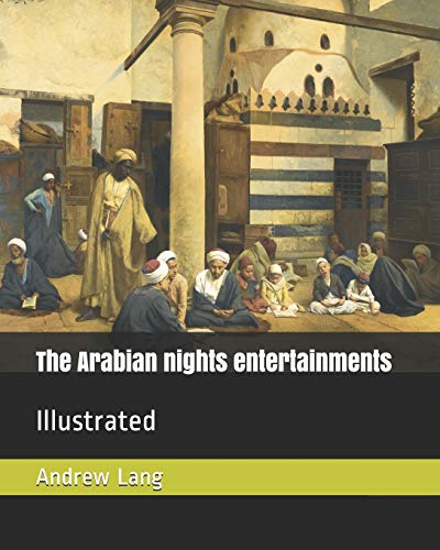 Imagen de archivo de The Arabian nights entertainments: Illustrated a la venta por Revaluation Books