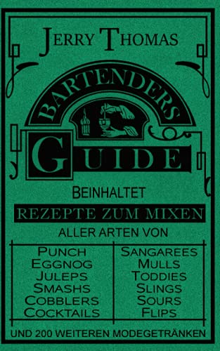 Stock image for The Bartender's Guide: Wie man alle Arten von einfachen und ausgefallenen Getraenken mixt for sale by Revaluation Books