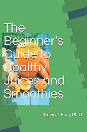 Stock image for The Beginner's Guide to Health Juices and Smoothies for sale by SecondSale