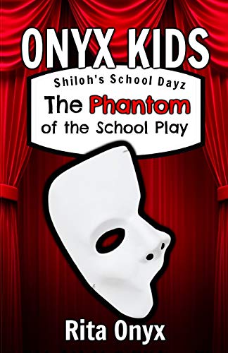 9781729081099: Onyx Kids Shiloh's School Dayz: The Phantom of the School Play