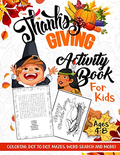 Beispielbild fr Thanksgiving Activity Book for Kids Ages 4-8: A Fun Kid Workbook Game For Learning, Coloring, Dot to Dot, Mazes, Word Search and More! zum Verkauf von SecondSale