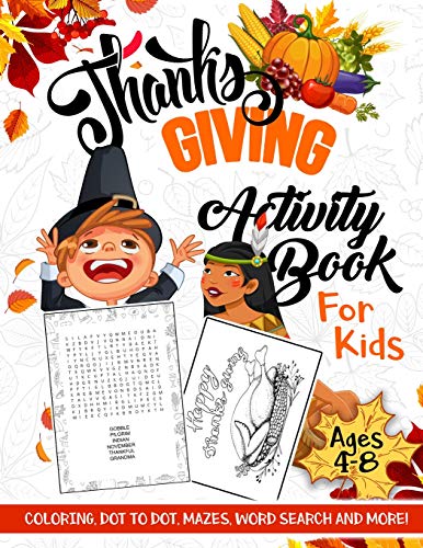 9781729098554: Thanksgiving Activity Book for Kids Ages 4-8: A Fun Kid Workbook Game For Learning, Coloring, Dot to Dot, Mazes, Word Search and More!