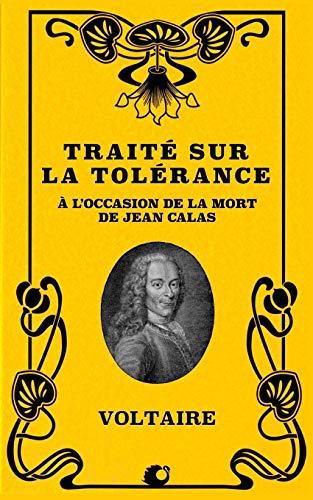 9781729100431: Trait sur la tolrance: Prcd de "Conversation de Lucien, rasme et Rabelais dans les Champs lyses" et "De l'horrible danger de la lecture".