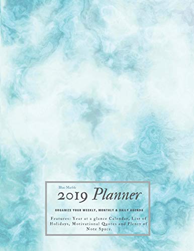 Imagen de archivo de Blue Marble 2019 Planner Organize Your Weekly, Monthly, & Daily Agenda: Features Year at a Glance Calendar, List of Holidays, Motivational Quotes and Plenty of Note Space a la venta por Ergodebooks