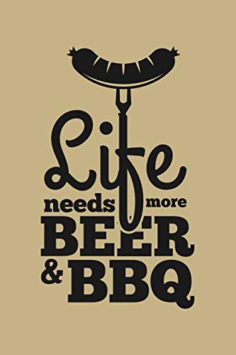 9781729129883: Life Needs More Beer & Bbq: Blank Lined Journal to Write In - Ruled Writing Notebook