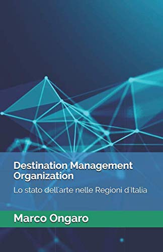 Beispielbild fr Destination Management Organization: Lo stato dell'arte nelle Regioni d'Italia zum Verkauf von Revaluation Books