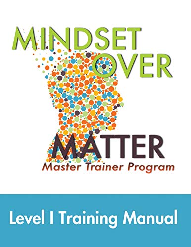 Stock image for Mindset Over Matter: Master Trainer Program for sale by Lucky's Textbooks