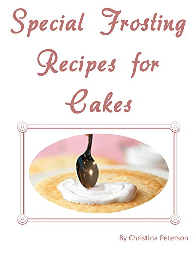 Imagen de archivo de Special Frosting Recipes for Cakes: After every title of 24, there is note page for comments, a la venta por Lucky's Textbooks