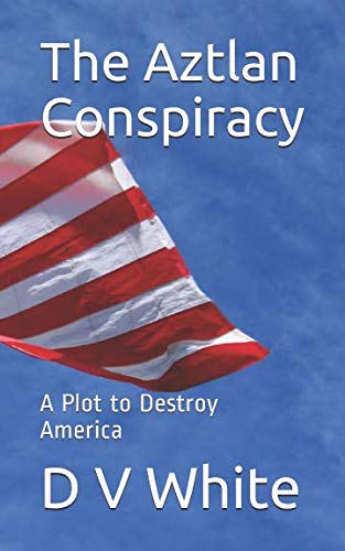 Stock image for The Aztlan Conspiracy: A Plot to Destroy America for sale by Revaluation Books