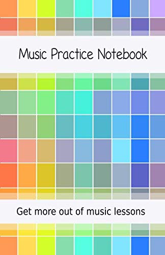 9781729156506: Music Practice Notebook: Get more out of music lessons with this useful notebook | Includes weekly tips a music theory guide, how to practice guide and blank manuscript paper