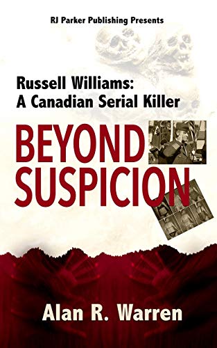 Imagen de archivo de Beyond Suspicion: Russell Williams: A Canadian Serial Killer a la venta por Zoom Books Company