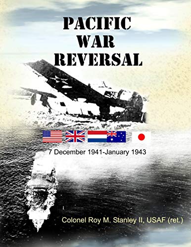 Stock image for Pacific War Reversal: 7 December 1941 - January 1943 for sale by Riverby Books (DC Inventory)