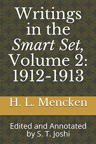 Stock image for Writings in the Smart Set, Volume 2: 1912-1913: Edited and Annotated by S. T. Joshi (Collected Essays and Journalism of H. L. Mencken) for sale by Revaluation Books