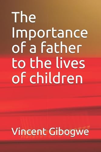 Stock image for The Importance of a father to the lives of children for sale by Revaluation Books