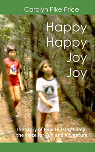 Beispielbild fr Happy Happy Joy Joy: The Story of Pine Hill Day Camp, the Place for Fun and Adventure zum Verkauf von ThriftBooks-Dallas