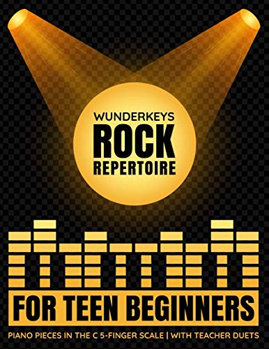 9781729186206: WunderKeys Rock Repertoire For Teen Beginners: Piano Pieces In The C 5-Finger Scale | With Teacher Duets