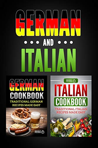9781729189092: German Cookbook: Traditional German Recipes Made Easy & Italian Cookbook: Traditional Italian Recipes Made Easy