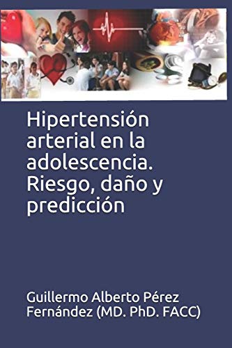 9781729190173: Hipertensin arterial en la adolescencia. Riesgo, dao y prediccin.