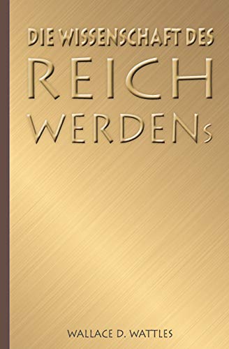 Stock image for Die Wissenschaft des Reichwerdens (German Edition) for sale by Lucky's Textbooks