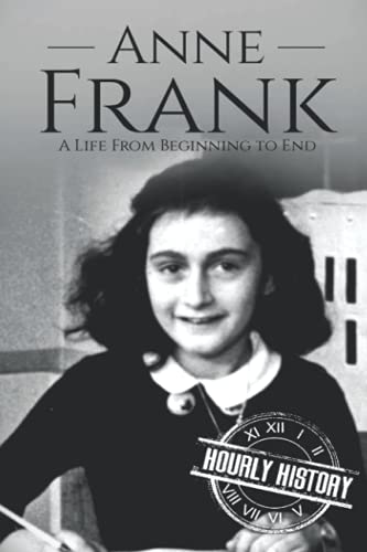 Stock image for Anne Frank: A Life From Beginning to End (World War 2 Biographies) for sale by Off The Shelf