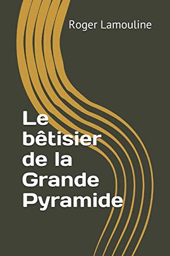 Stock image for Le btisier de la Grande Pyramide for sale by Revaluation Books