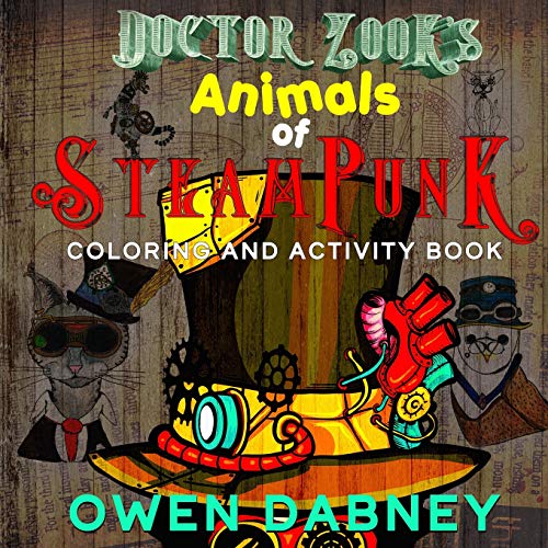 Beispielbild fr Dr. Zooks Animals of Steampunk Coloring and Activities Book zum Verkauf von THE SAINT BOOKSTORE