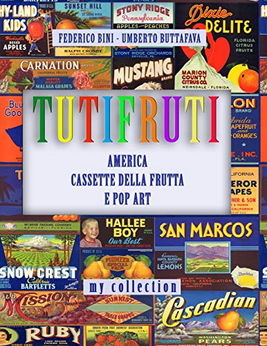 Stock image for Tutifruti: America, cassette della frutta e pop art (mycollection) (Italian Edition) for sale by Lucky's Textbooks