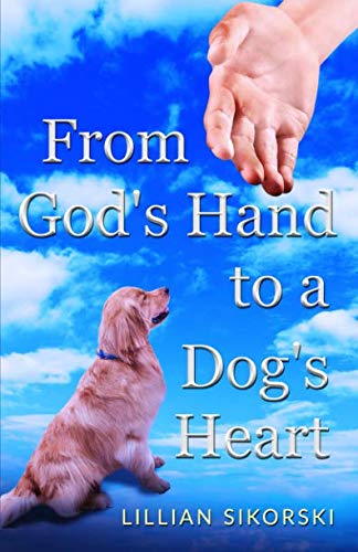 Stock image for From God's Hand to a Dog's Heart for sale by Revaluation Books