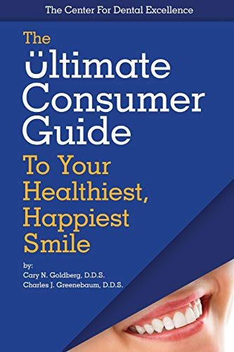 Stock image for The Ultimate Consumer Guide to Your Healthiest, Happiest Smile for sale by Lucky's Textbooks