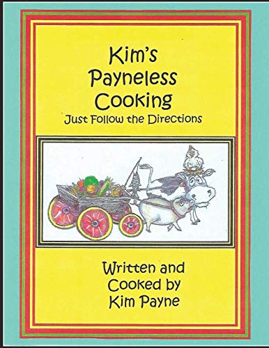 Beispielbild fr Kim's Payneless Cooking: Just Follow the Directions zum Verkauf von Revaluation Books