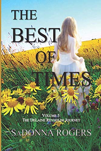 Imagen de archivo de The Best of Times: Volume 5: The DeLaine Reynolds Journey a la venta por Revaluation Books