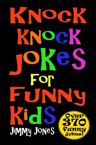 Beispielbild fr Knock Knock Jokes For Funny Kids: Over 370 really funny, hilarious knock knock jokes that will have the kids in fits of laughter in no time! zum Verkauf von SecondSale