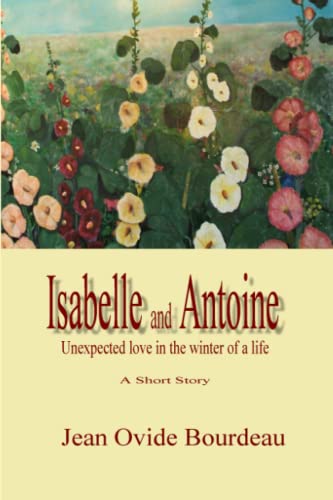 Beispielbild fr Isabelle and Antoine: Unexpected love in the winter of a life zum Verkauf von Lucky's Textbooks