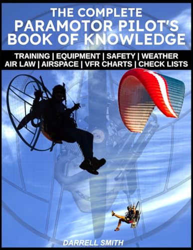 9781729302675: The Complete Paramotor Pilot's Book Of Knowledge