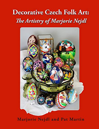 Stock image for Decorative Czech Folk Art: The Artistry of Marjorie Nejdl for sale by Big River Books